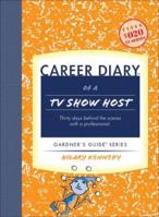 Career Diary of a TV Show Host: Gardner's Guide Series (Gardner's Guide series) 1589650441 Book Cover