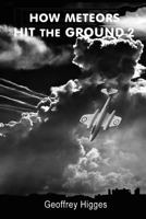 How Meteors Hit the Ground 2: Detailed Accident Data Included 1499275617 Book Cover