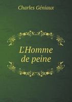 L'Homme de Peine (Classic Reprint) 1508538573 Book Cover