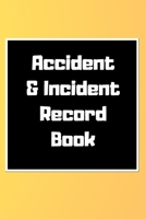 Accident & Incident Record Book: Accident & Incident Log Book: Accident & Incident Record Log Book| Health & Safety Report Book for , Business, ... School & Restaurant Hazard Journal. Paperback 167183951X Book Cover