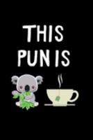 This Pun is Koala Tea: Lined Funny Cute Koala & Tea Office Notebook, Journal, notepad to write in. Funny gift or alternative to a card 1691996726 Book Cover