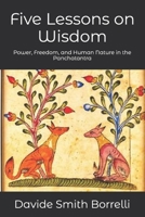 Five Lessons on Wisdom: Power, Freedom, and Human Nature in the Panchatantra B0GVB4H72X Book Cover