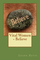 Vital Women - Believe 1530975301 Book Cover