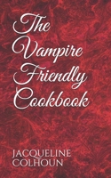 The Vampire Friendly Cookbook B08GVD79ZZ Book Cover