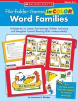 File-Folder Games in Color: Word Families: 10 Ready-to-Go Games That Motivate Children to Practice and Strengthen Essential Reading Skills-Independently! (File-Folder Games in Color) 0439517680 Book Cover