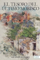 El tesoro del último morisco 8418460989 Book Cover