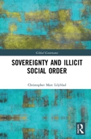 Sovereignty and Illicit Social Order 0367512610 Book Cover