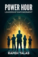 Power Hour Leadership Empowerment: Empowering change, one leader at a time B0FH5RVS6P Book Cover