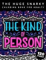The HUGE Snarky Coloring Book For Adults: Explore The Great Indoors: Anxious People Sayings Colouriing Gift Book For Adults B09T39QFBH Book Cover