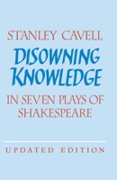 Disowning Knowledge: In Seven Plays of Shakespeare 0521338905 Book Cover