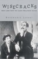 Wisecracks : Great Lines from the Classic Hollywood Era 1853753572 Book Cover