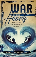 War in Our Hearts: The Scent of a Burned Future 3819266127 Book Cover