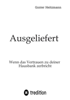 Ausgeliefert: Wenn das Vertrauen zu deiner Hausbank zerbricht (German Edition) 3384829905 Book Cover