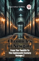 Chronicles of Newgate From The Twelfth To The Eighteenth Century Volume 2 9367140533 Book Cover