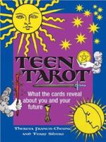 Teen Tarot: What the Cards Reveal About You and Your Future 1580629164 Book Cover