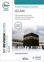 My Revision Notes: A-level Religious Studies Islam 1398317160 Book Cover