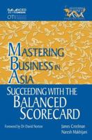 Succeeding with the Balanced Scorecard in the Mastering Business in Asia series (Wiley Executive MBA) 0470821418 Book Cover