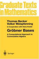 Gröbner Bases: A Computational Approach to Commutative Algebra 146126944X Book Cover