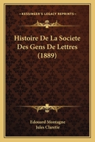 Histoire de La Socia(c)Ta(c) Des Gens de Lettres 2016122544 Book Cover