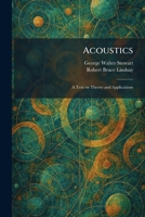 Acoustics: A Text on Theory and Applications 1025353595 Book Cover