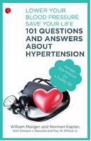 101 Questions and Answers About Hypertension: Lower Your Blood Pressure, Save Your Life 8129120682 Book Cover