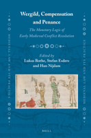 Wergild, Compensation and Penance The Monetary Logic of Early Medieval Conflict Resolution 9004315101 Book Cover