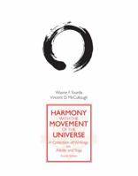 Lsc Harmony with the Movement of the Universe: A Collection Lsc Harmony with the Movement of the Universe: A Collection of Writings on Aikido and Yoga of Writings on Aikido and Yoga 0073538795 Book Cover