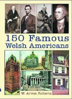 150 Famous Welsh Americans 1845240774 Book Cover