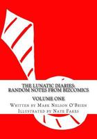 The Lunatic Diaries: Random Notes From BizComics 1983546968 Book Cover