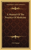 A Manual of the Practice of Medicine 1022144723 Book Cover