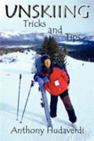 Unskiing: Tricks and Tips 0759622396 Book Cover