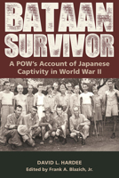 Bataan Survivor: A POW’s Account of Japanese Captivity in World War II (American Military Experience) 0826223699 Book Cover