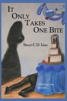 It Only Takes One Bite 1727008405 Book Cover