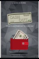 Cash Out: Today is another day to Cash out B0D9GN4XT6 Book Cover