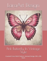 Pink Butterfly In Vintage Style: Counted Cross-Stitch Pattern: Animals Design 200 x 200 Stitch (Animals and floral cross-stitches pattern) B0FH9MR9J2 Book Cover