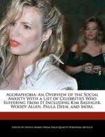 Agoraphobia: An Overview of the Social Anxiety with a List of Celebrities Who Suffering from It Including Kim Basinger, Woody Allen 1241638403 Book Cover