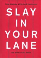Slay In Your Lane: The Black Girl Bible 000837399X Book Cover