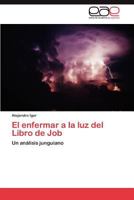 El Enfermar a la Luz del Libro de Job 3659050431 Book Cover