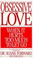 Obsessive Love: When It Hurts Too Much to Let Go 0553381423 Book Cover