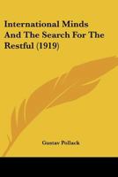 International minds and the search for the restful (Essay index reprint series) 1437068987 Book Cover