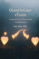 Quand Le Coeur Se Tait: Comprendre et surmonter l'indifférence (French Edition) B0GGY7XDQC Book Cover