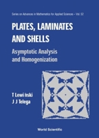 Plates, Laminates and Shells: Asymptotic Analysis and Homogenization 9810232063 Book Cover
