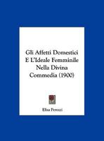 Gli Affetti Domestici E L'Ideale Femminile Nella Divina Commedia 1169549691 Book Cover