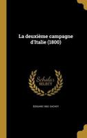 La Deuxième Compagne D'italie (1800)... 1271507676 Book Cover