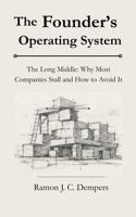 The Founder’s Operating System: The Long Middle: Why Most Companies Stall and How to Avoid It B0GFNNRCZX Book Cover