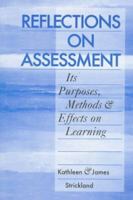 Reflections on Assessment: Its Purposes, Methods, & Effects on Learning 0867094451 Book Cover