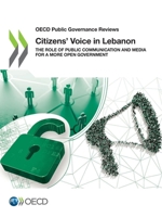 Citizens’ Voice in Lebanon: The Role of Public Communication and Media for a More Open Government 9264384103 Book Cover