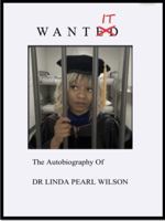 WANT IT: The Autobiography of Dr Linda Wilson B0GST83JYJ Book Cover