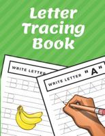 Letter Tracing Book: Trace Letters Workbook Alphabet Writing Practice for Preschoolers Kindergarten 108203035X Book Cover