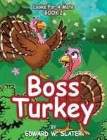 Boss Turkey: Looks for a Mate Book 2 1960903179 Book Cover